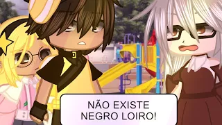 Não existe gente negra loira! °Gacha Club°