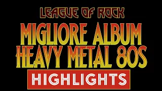 League of Rock: Miglior Album Metal 80s | HIGHLIGHTS