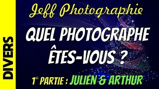 QUEL TYPE DE PHOTOGRAPHE ETES-VOUS ? (Part 1) - Episode n°315