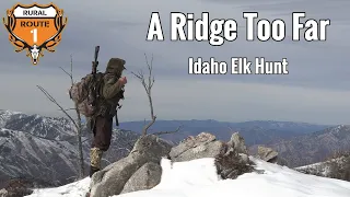 A Ridge Too Far | Idaho Elk Hunt | rr1hunt