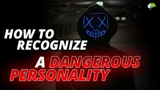 How to Read People - Recognize a DANGEROUS Personality | Psych101 | Dark Psychology