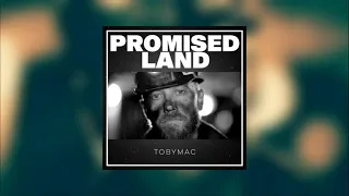 TobyMac - Promised Land [Lyric Video HD]