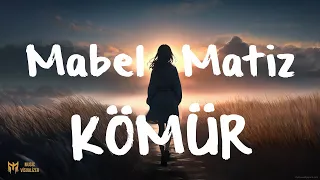 Mabel Matiz- Kömür (Sözler/Lyrics Video)