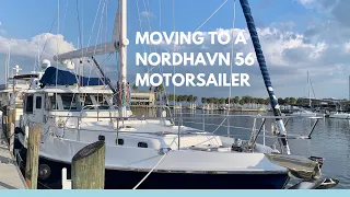 Moving to a Nordhavn 56 Motorsailer - Ep. 19