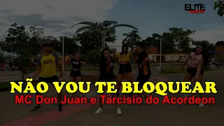 Não Vou Te Bloquear - MC Don Juan e Tarcísio do Acordeon  / ELITE COMPANY (Coreografia)