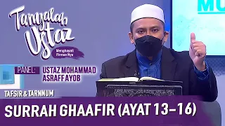 [FULL] Tanyalah Ustaz (2021) | Tafsir & Tarnnum: Surrah Ghaafir (Ayat 13-16) (Sun, Nov 21)