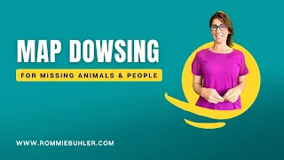 MAP DOWSING TO HELP LOCATE MISSING ANIMALS & PEOPLE