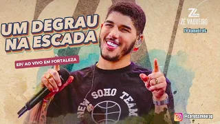 Zé Vaqueiro - Degrau Na Escada  EP Original Ao Vivo / Repertório Novo