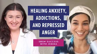 Healing anxiety, addictions, and repressed anger || SBSM success with Jerika #traumahealing