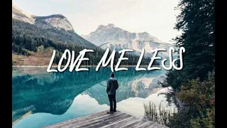 MAX & Quinn XCII - Love Me Less (Lyrics)