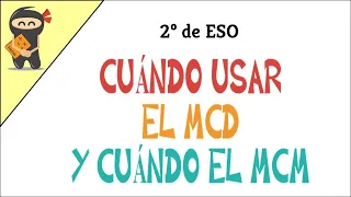 Divisibilidad - 5.- Cuándo usar el MCD y cuándo el MCM - 2ºESO