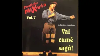 05 - História do Sagú (Vai Cumê Sagú!) - Paulinho Mixaria