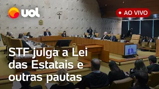 STF ao vivo: Supremo julga Lei das Estatais que proíbe a indicação de políticos em empresas públicas