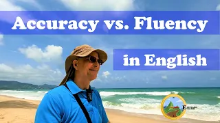 Accuracy vs Fluency in English Learning: Which Is More Important?