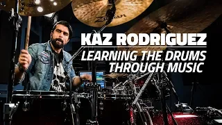 Learning The Drums Through Music | Kaz Rodriguez