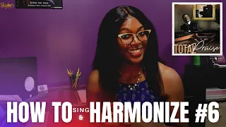 How to Sing & Harmonize #6 | Total Praise by Richard Smallwood