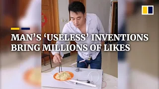 Chinese man’s ‘useless’ inventions bring him millions of likes