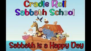 Sabbath is a Happy Day | Children's Christian Song | Cradle Roll Sabbath School