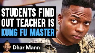 STUDENTS Find Out Teacher Is KUNG FU MASTER, What Happens Next Is Shocking | Dhar Mann Studios