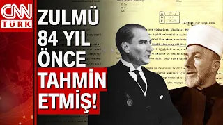 84 yıl önce Kudüs Büyük Müftüsü'nden Atatürk'e yazılan kehanet gibi mektup