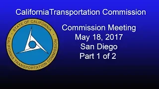 California Transportation Commission Meeting  5/18/17 Part 1 of 2