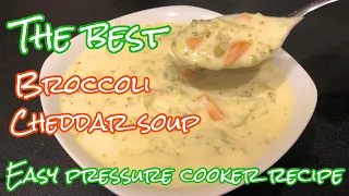 The Best Broccoli Cheddar Soup!! Easy Pressure Cooker Recipe ~ Better Than Panera 🤭