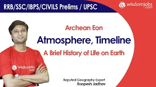 Archean Eon | Atmosphere, Timeline - A Brief History of Life on Earth @Wisdom jobs