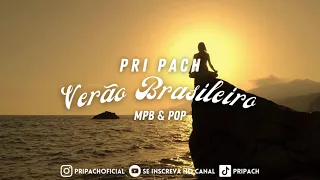 Pri Pach - Verão Brasileiro - DJ Set de Brasilidades