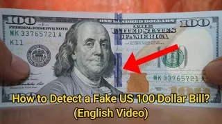 How to identify a fake 100 Dollar Bill in English?