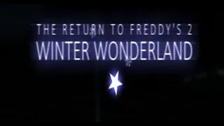 The Return to Freddy's Winter Wonderland Full Playthrough All Nights,Extras +No Deaths! (Reuploaded)