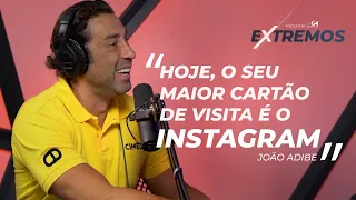 JOÃO ADIBE FALA SOBRE NETWORKING E O PODER DO INSTAGRAM | Extremos By G4 Podcast #01