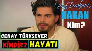 Beni Bırakma Hakan Kim? Cenay Türksever Kimdir? Kaç Yaşında? Boyu Ve Kilosu - Oynadığı Diziler