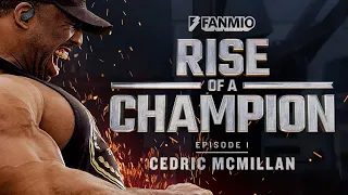 Rise Of A Champion: Cedric McMillan - Episode 1 | FANMIO PPV