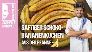 Schnelles Schoko-Bananenkuchen aus der Pfanne Rezept von Steffen Henssler | Günstige Rezepte