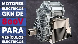 MOTORES ELÉCTRICOS GKN DE 800V PARA VEHÍCULOS ELÉCTRICOS  | Nuevos motores eléctricos