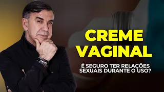 CREME VAGINAL: DESCUBRA O MOTIVO DE NÃO TER RELAÇÕES DURANTE O USO [O QUE VOCÊ NÃO SABE]