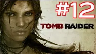 Let's Play Tomb Raider 2013 | Part 12 HD "Walkthrough" (XBOX360/PS3/PC)