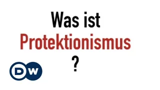Was ist Protektionismus? | Made in Germany