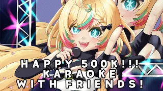 【HAPPY 500K 2/3】KARAOKE WITH FRIENDS ✨   ☆⭒NIJISANJI EN ✧ Millie Parfait ☆⭒