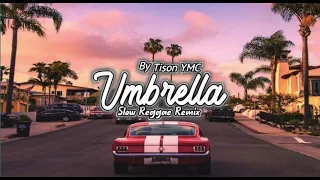 Slow reggae remix - umbrella ( tison ymc ) lagu acara viral tiktok 2k22