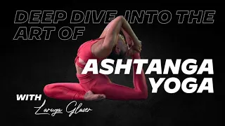 What Is Ashtanga Yoga? | Ft. Laruga Glaser
