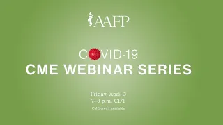 AAFP COVID-19 CME Webinar Series