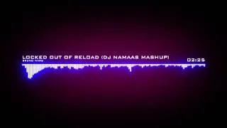 Bruno Mars - Locked out of Reload (Dj NAMAAS REMIX) HD Quality!