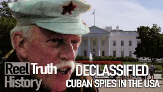 Cuban Spies in US Government (Declassified Spy Stories) | History Documentary | Reel Truth History