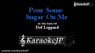 Pour Some Sugar On Me (Karaoke) - Def Leppard