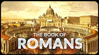 Why the Book of Romans Will BLOW Your Mind| An Overview of The Book of Romans in 15 Minutes