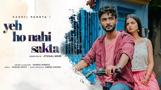 @HardilPandya - Yeh Ho Nahi Sakta | Vrajana Pandya | Pankaj D. | Anmol Daniel | New Hindi Song 2022