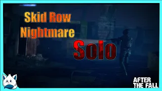 After the Fall -Skid Row Nightmare Difficulty - SOLO