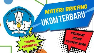 Materi Briefing Ukom terbaru II 2020 II ukom perawat II ukom tenaga kesehatan II ukom bidan