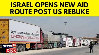 Israel Vs Gaza | Israel Announces It Will Open New Aid Routes For Necessary Aid Into Gaza | N18V